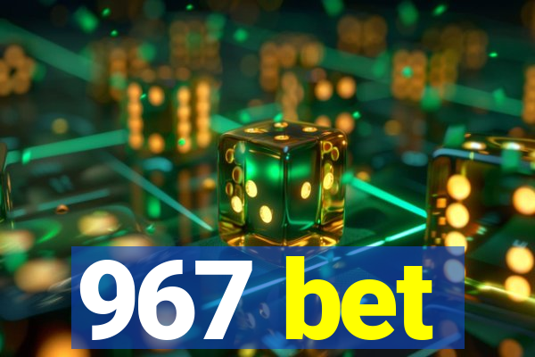 967 bet